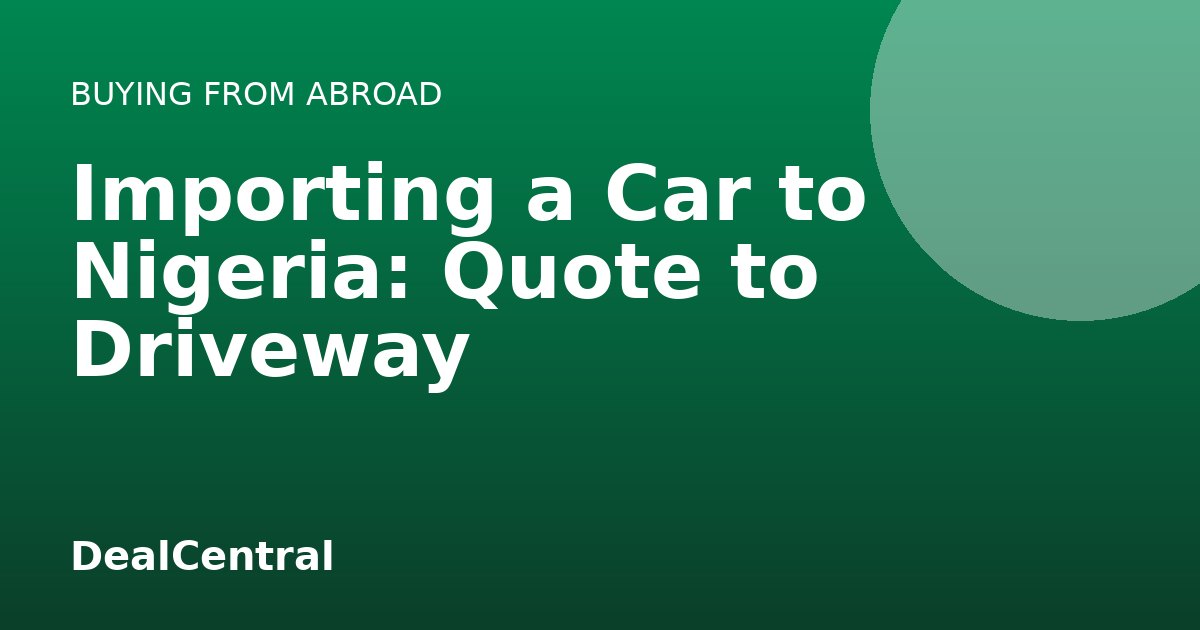 Importing a Car to Nigeria: Quote to Driveway